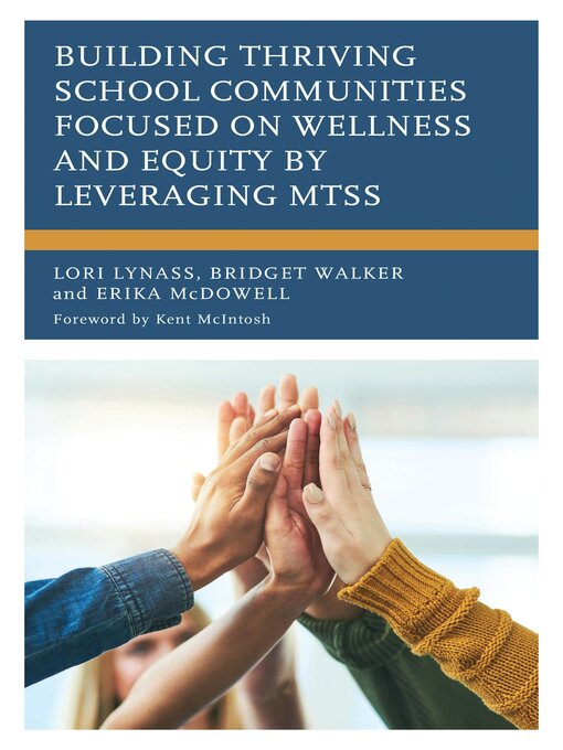 Title details for Building Thriving School Communities Focused on Wellness and Equity by Leveraging MTSS by Lori Lynass - Available